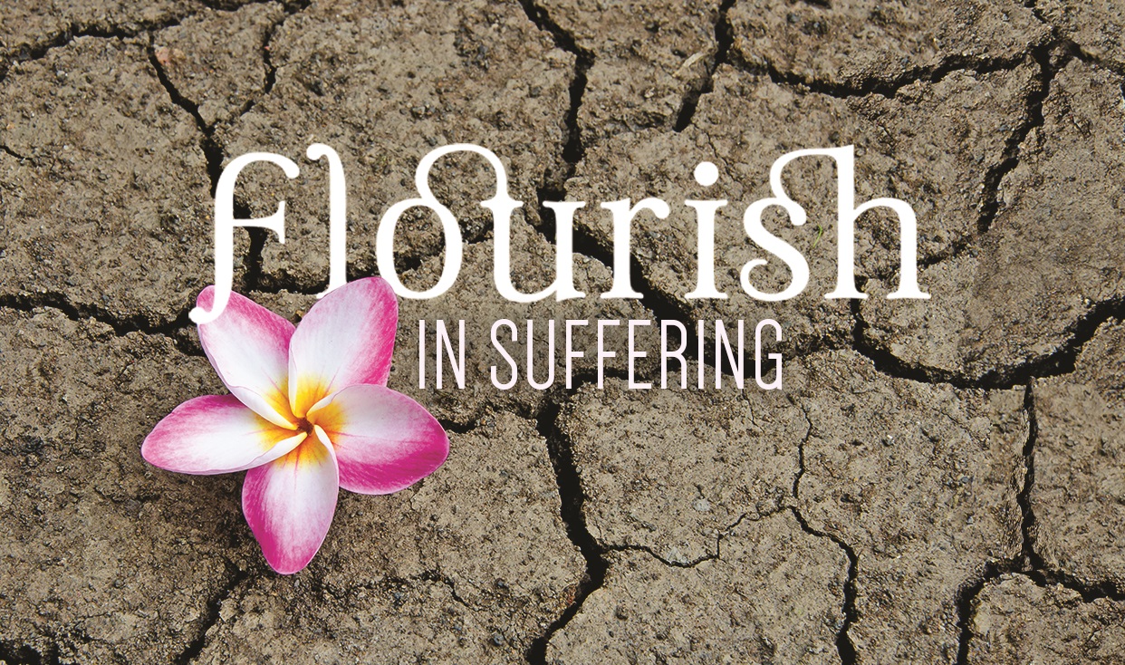 Flourish in Suffering